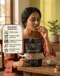 Maa Roots Black Pepper Flavoured Konkan Cashews | Bold & Aromatic Snack Cashews - Maa Roots